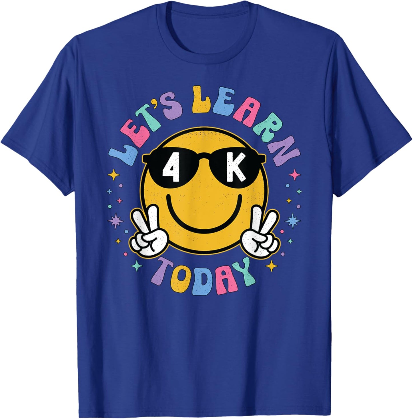 Lets Learn Today Shirt Smile Face 4K Teacher Back to School T-Shirt - T-Shirt | Royal