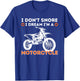 I Don't Snore I Dream I'm A Motorcycle - Funny Snoring Biker T-Shirt - T-Shirt | Royal