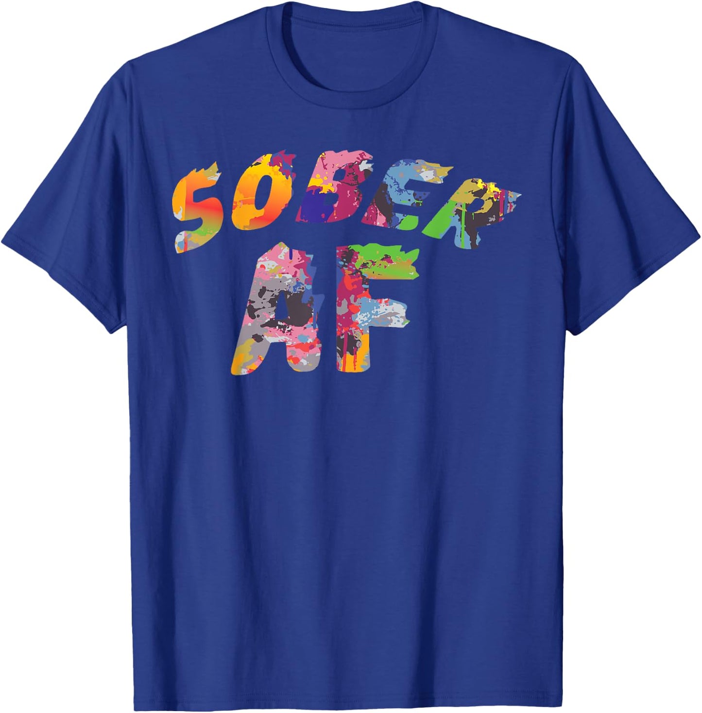 Funny Sobriety Gift 12 Step Program Gift Sober AF T-Shirt - T-Shirt | Royal