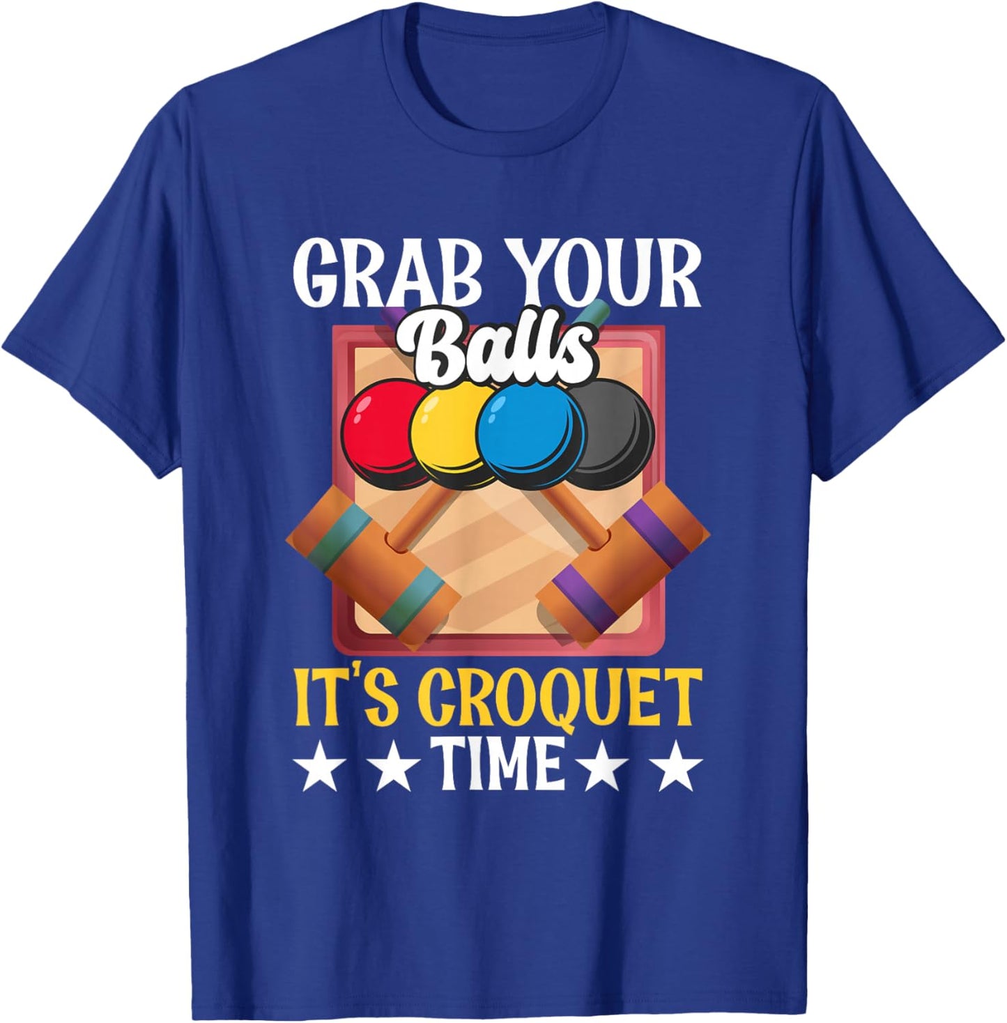 Funny Croquet Quote Mallet Sport Enthusiast Playing Croquet T-Shirt - T-Shirt | Royal
