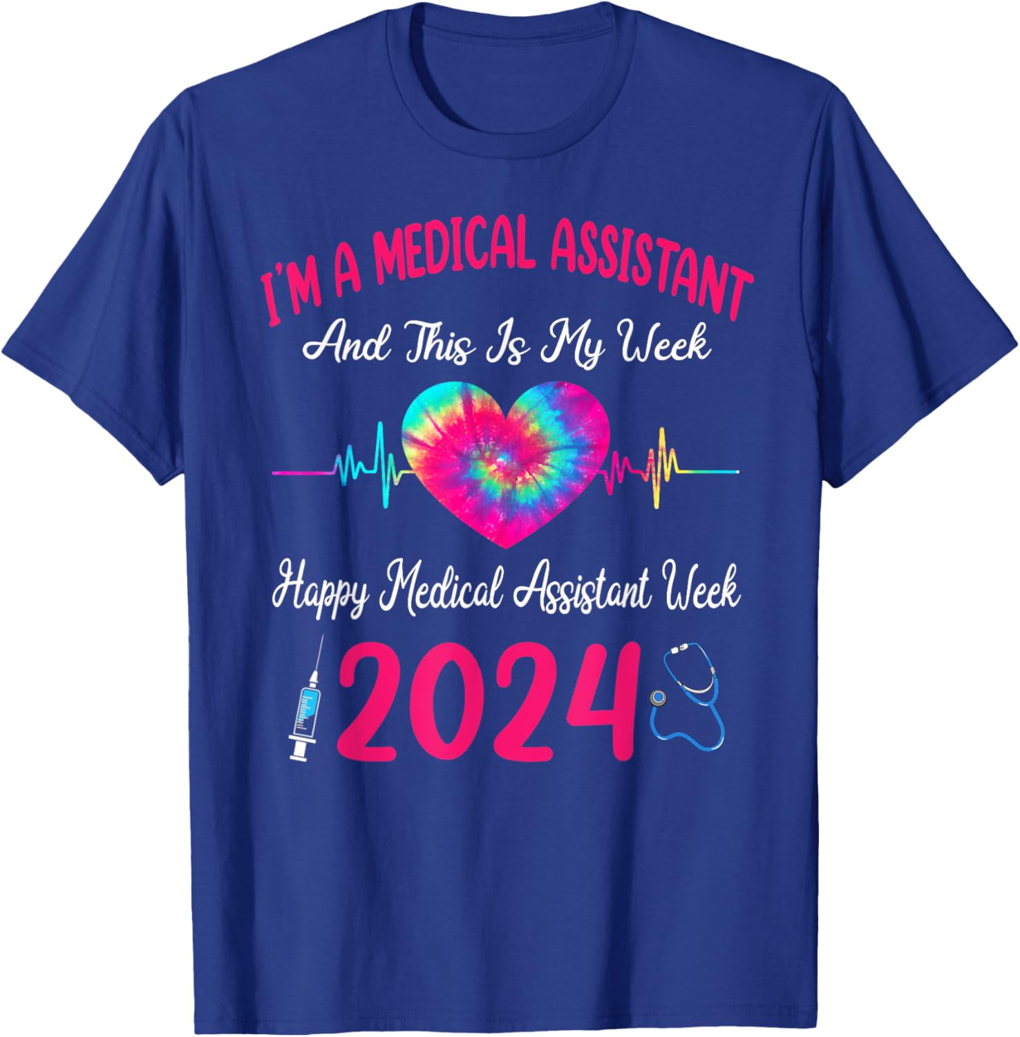 I'm A Medical Assistant This Is My Week Happy MA Week 2024 T-Shirt - T-Shirt | Royal