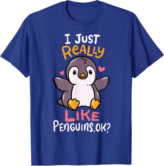 Cute Penguin I Just Really Love Penguins Ok Baby Gift T-Shirt - T-Shirt | Royal