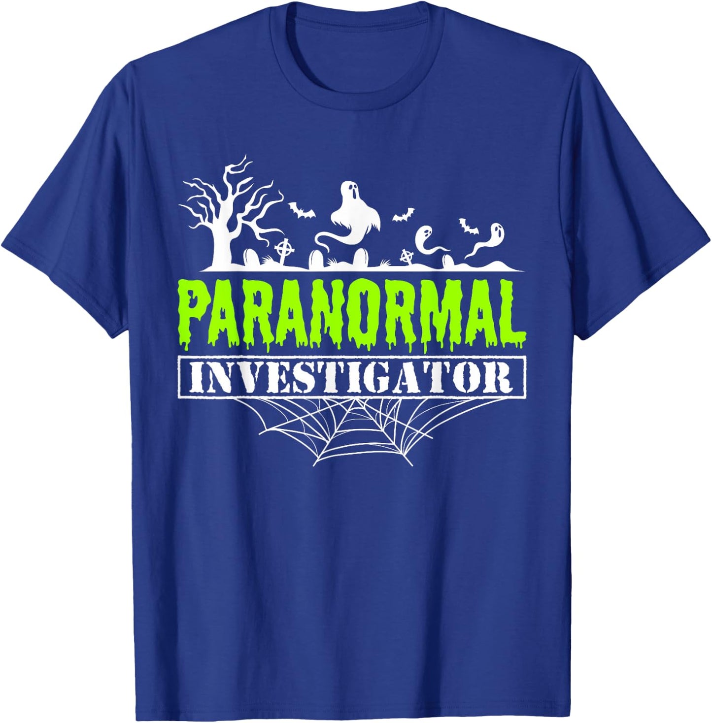 Paranormal Investigator Ghost Hunting Ghost Hunter T-Shirt - T-Shirt | Royal