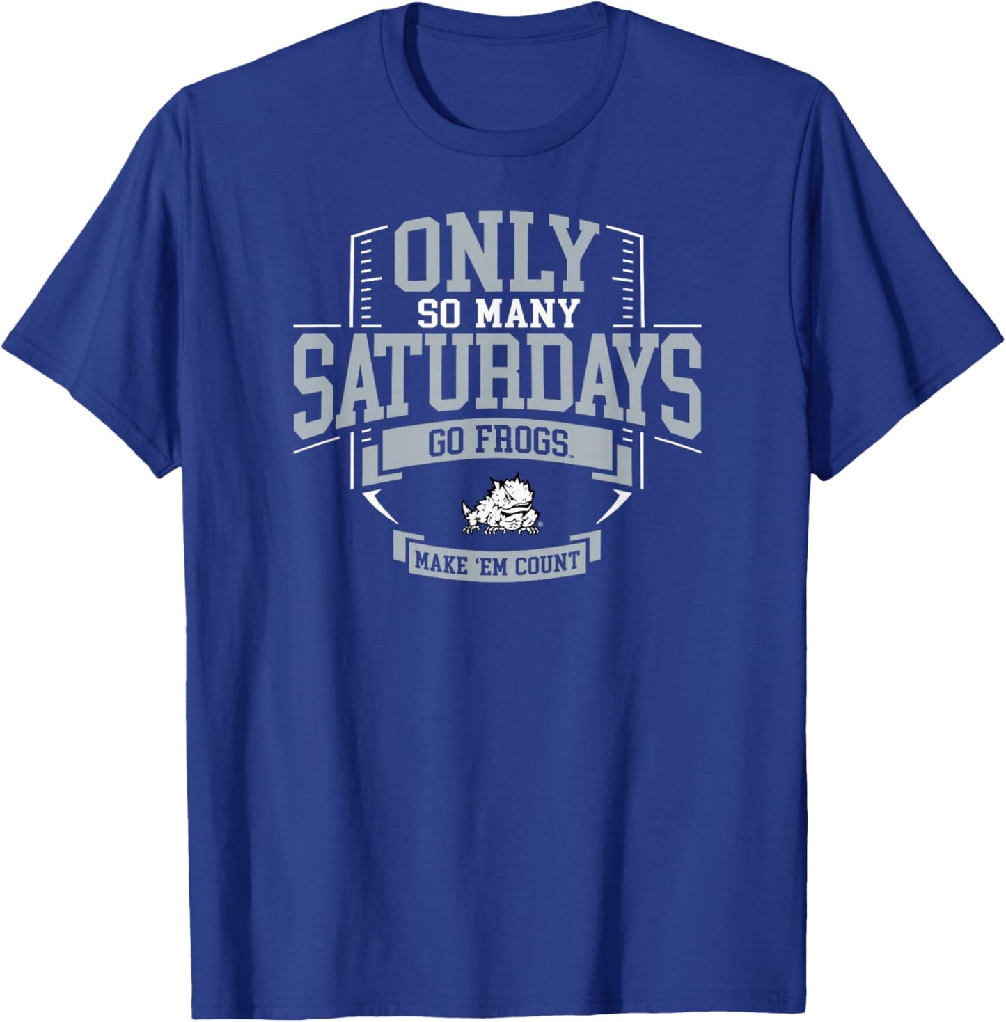 TCU Horned Frogs Football Only So Many Saturdays T-Shirt - T-Shirt | Royal