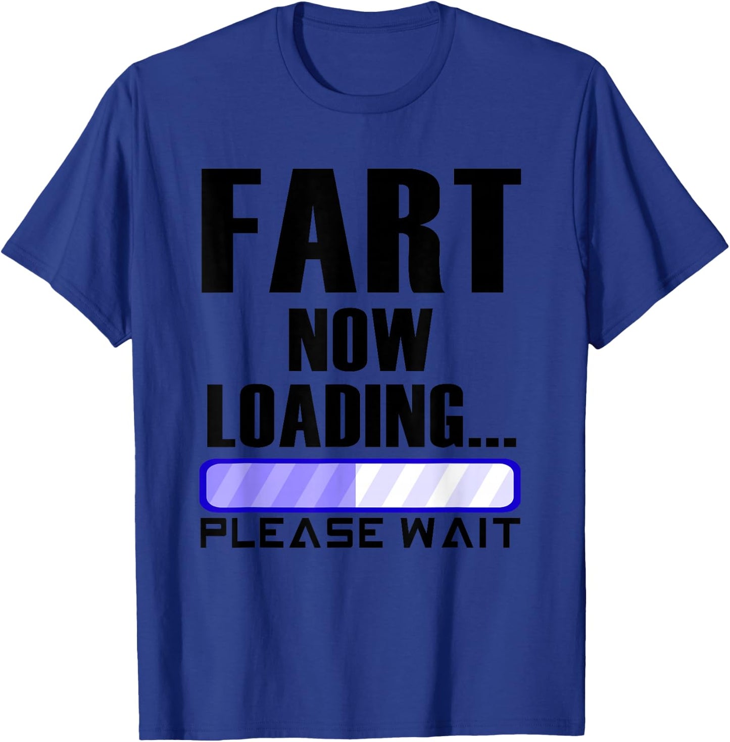 Fart Now Loading funny dad joke T-Shirt - T-Shirt | Royal