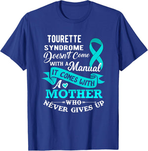 Tourette Syndrome Doesn't Come With a Manual Mother T-Shirt - T-Shirt | Royal
