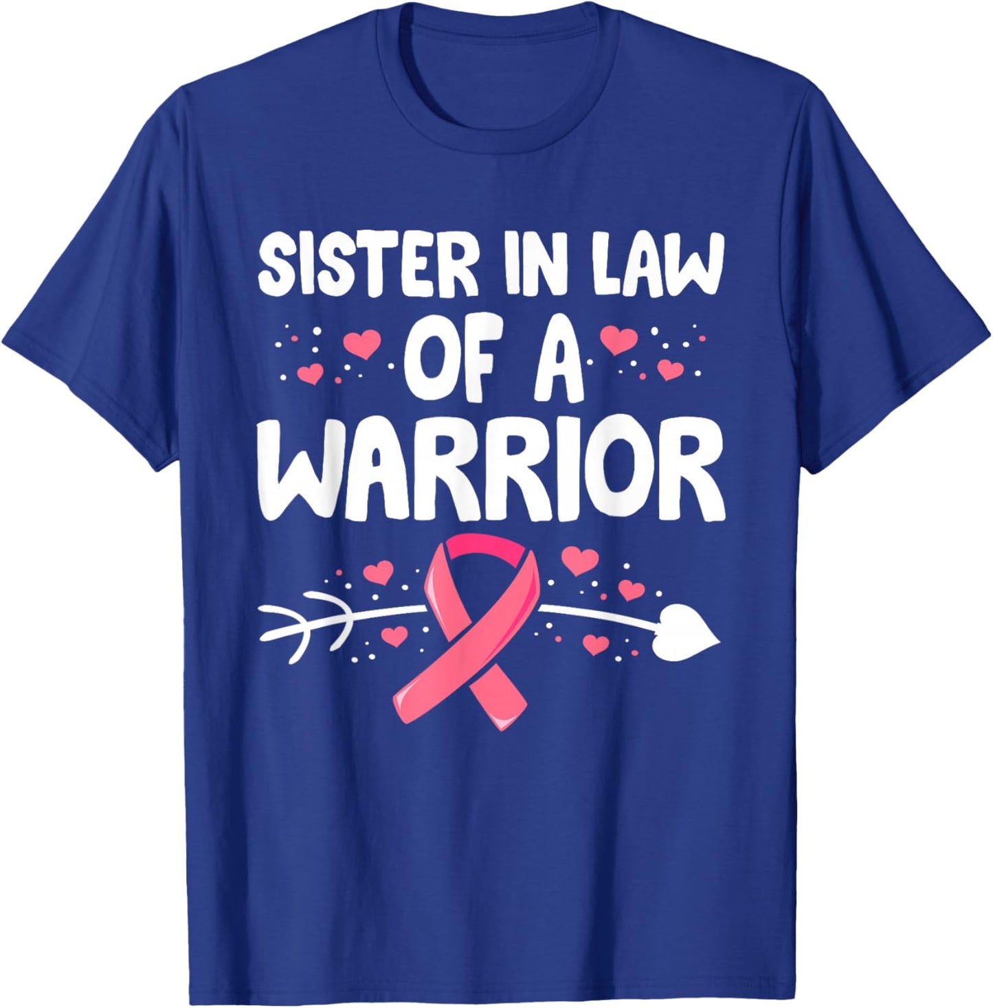 Sister In Law Of A Warrior Shirts, Breast Cancer Matching T-Shirt - T-Shirt | Royal