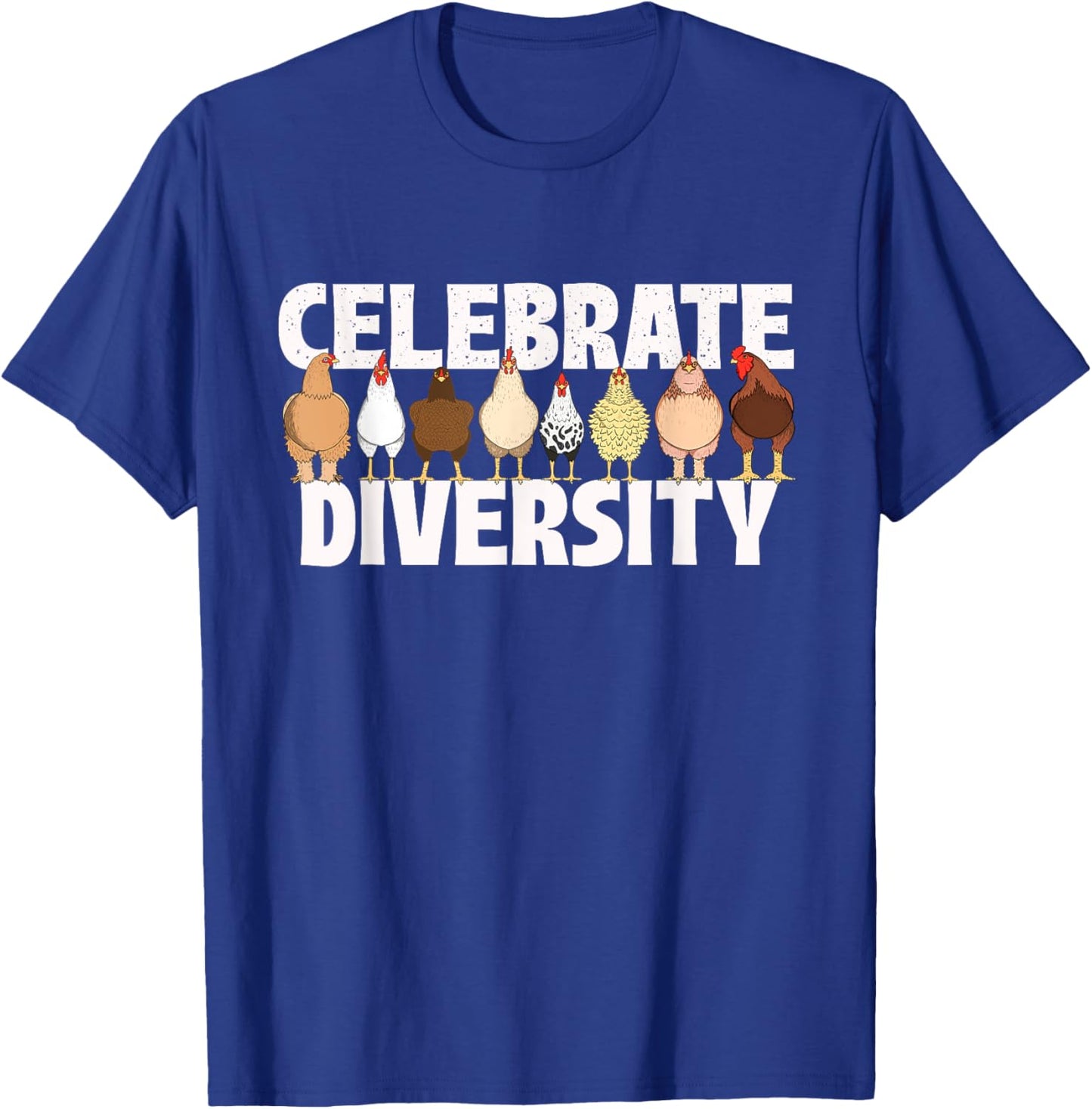 Celebrate Diversity - Chicken Lover Farmyard Animal Lover T-Shirt - T-Shirt | Royal
