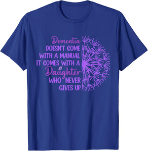 Dementia Doesn't Come With a Manual It Comes With a Daughter T-Shirt - T-Shirt | Royal