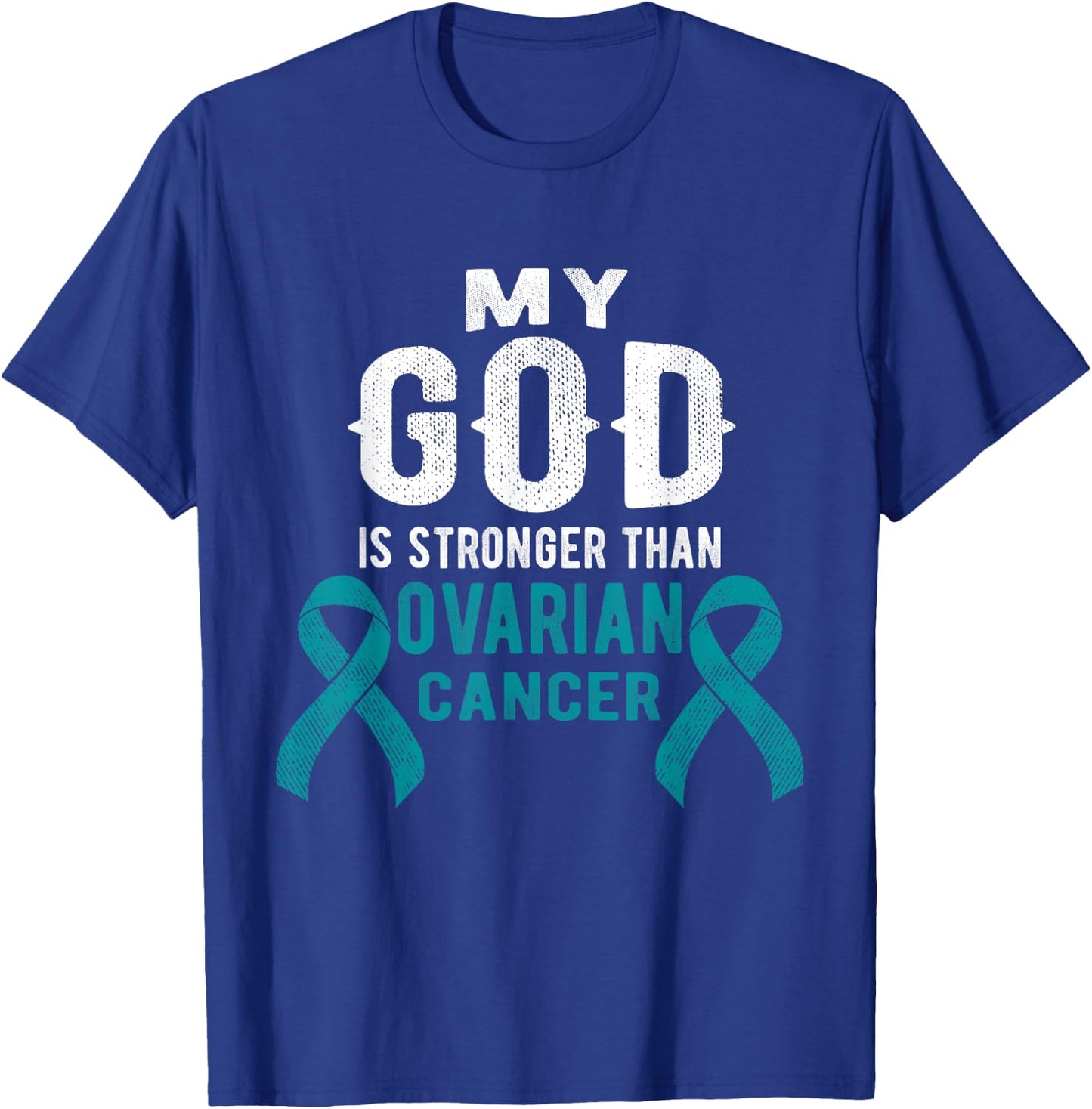 My God Is Stronger Than Ovarian Cancer Survivor Christian T-Shirt - T-Shirt | Royal