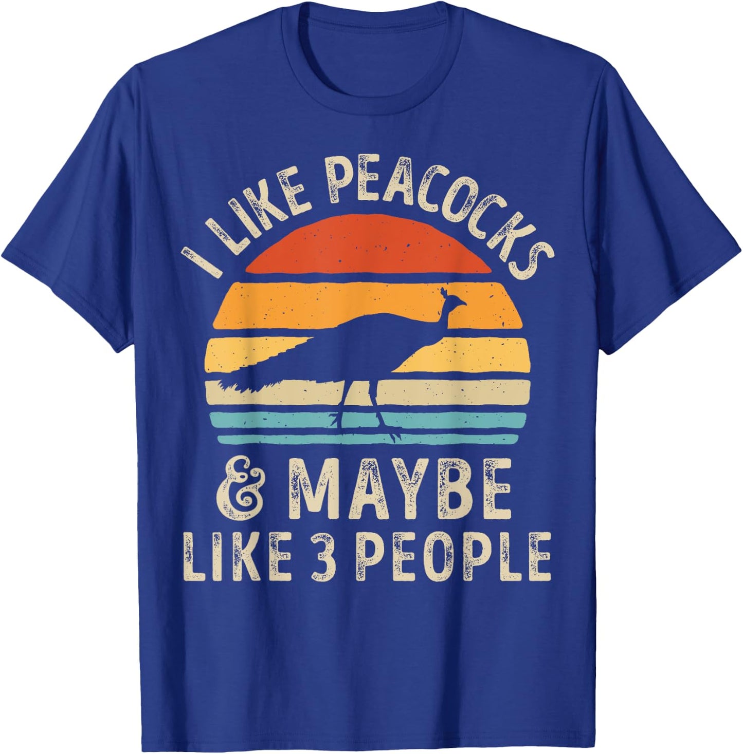 I Like Peacocks and Maybe 3 People Funny Peacock Retro Bird T-Shirt - T-Shirt | Royal