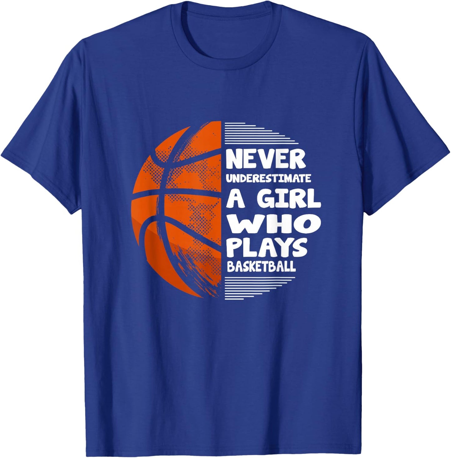 Hoops Girls Never Underestimate A Girl Who Plays Basketball T-Shirt - T-Shirt | Royal