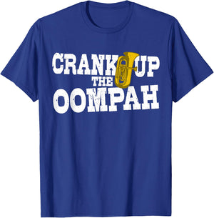Crank Up The Oompah Polka Music Oktoberfest for Tuba Players T-Shirt - T-Shirt | Royal