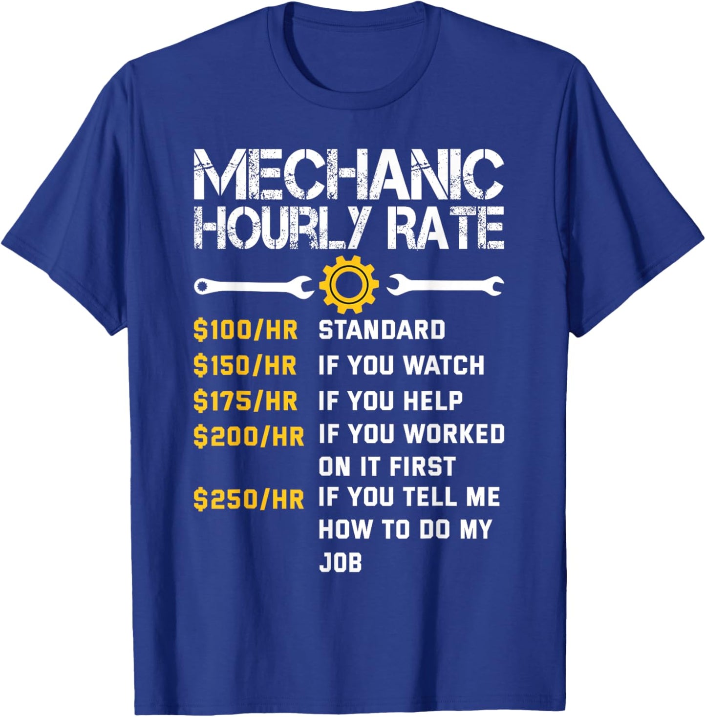 Mechanic Hourly Rate Funny Mechanics Labor Rates Men T-Shirt - T-Shirt | Royal