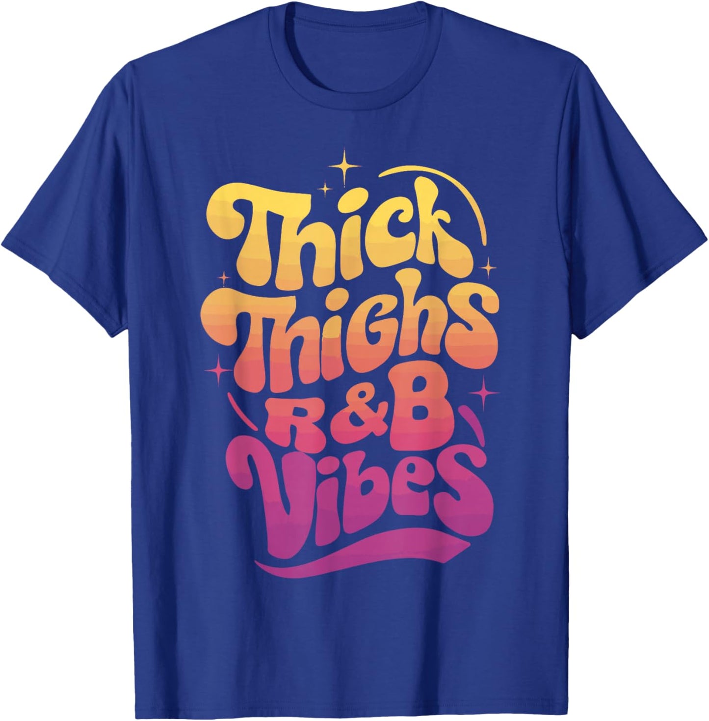 Thick Thighs And R&B Vibes Hip Hop T-Shirt - T-Shirt | Royal