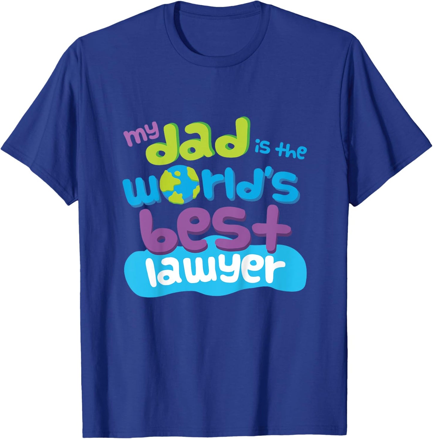 Kids My Dad is the Worlds Best Lawyer T-Shirt - T-Shirt | Royal