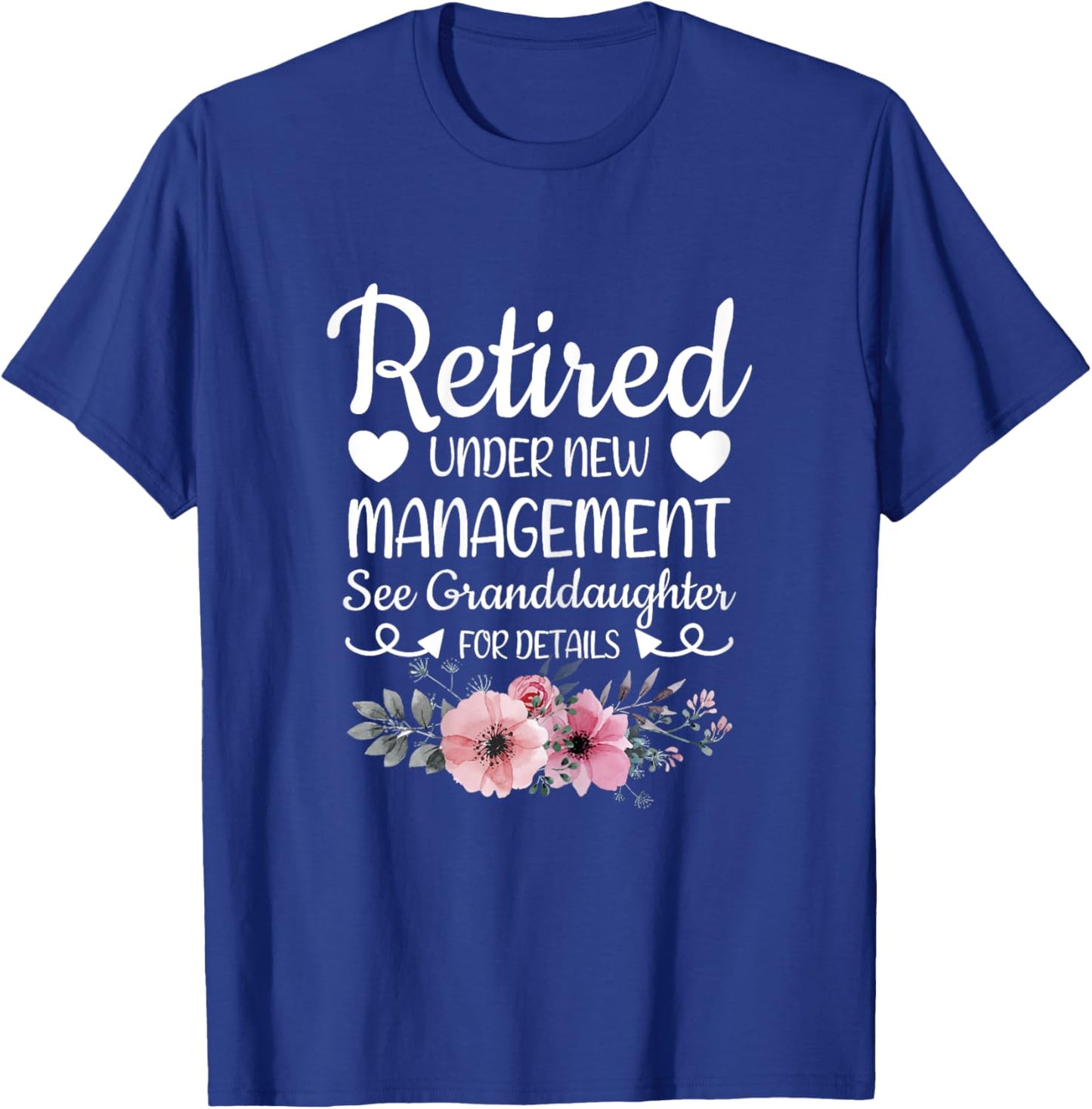 Retired Under New Management Granddaughter Grandma Grandpa T-Shirt - T-Shirt | Royal