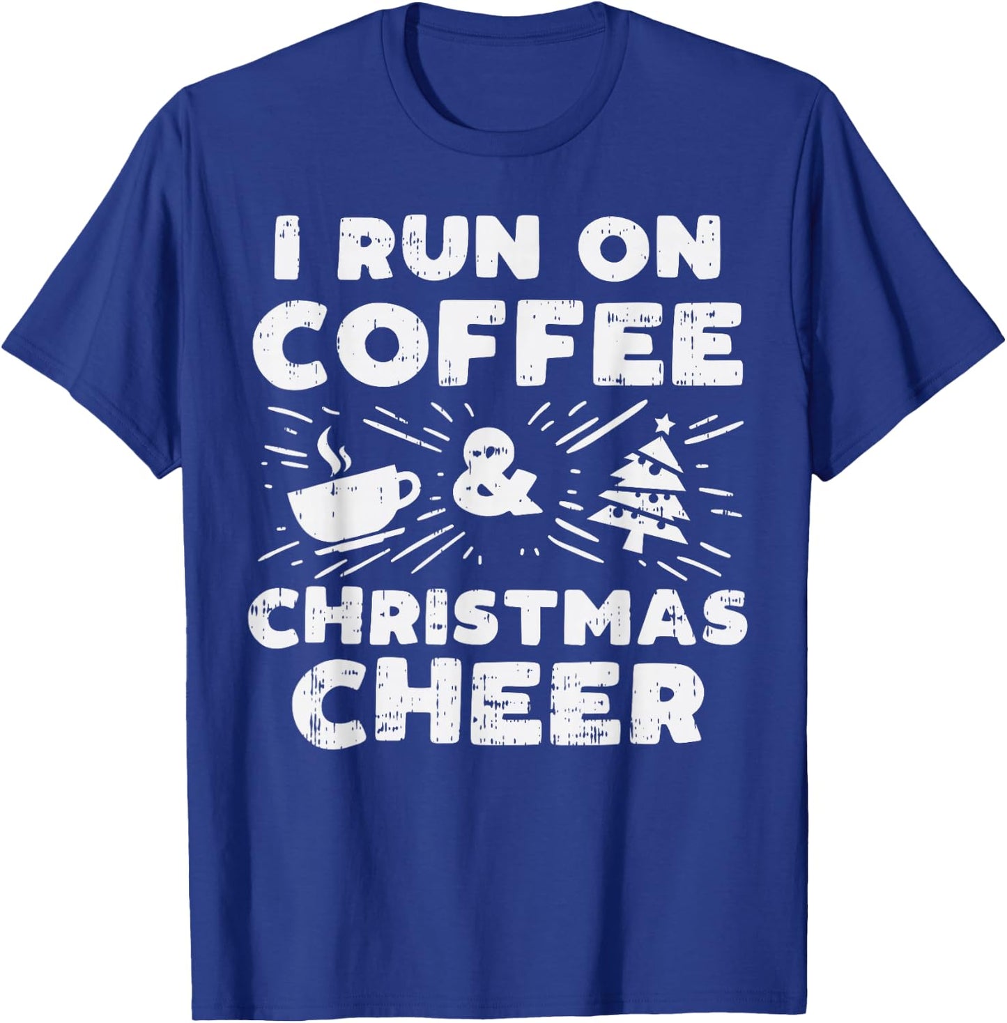 I Run On Coffee And Xmas Cheer Funny Christmas Holiday PJ T-Shirt - T-Shirt | Royal