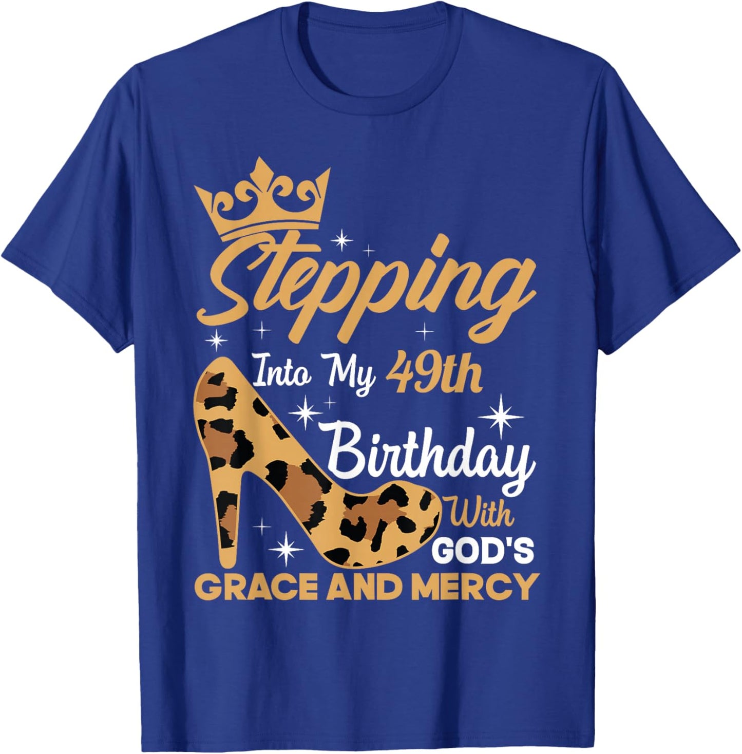 Stepping Into My 49th Birthday With Gods Grace Leopard Women T-Shirt - T-Shirt | Royal