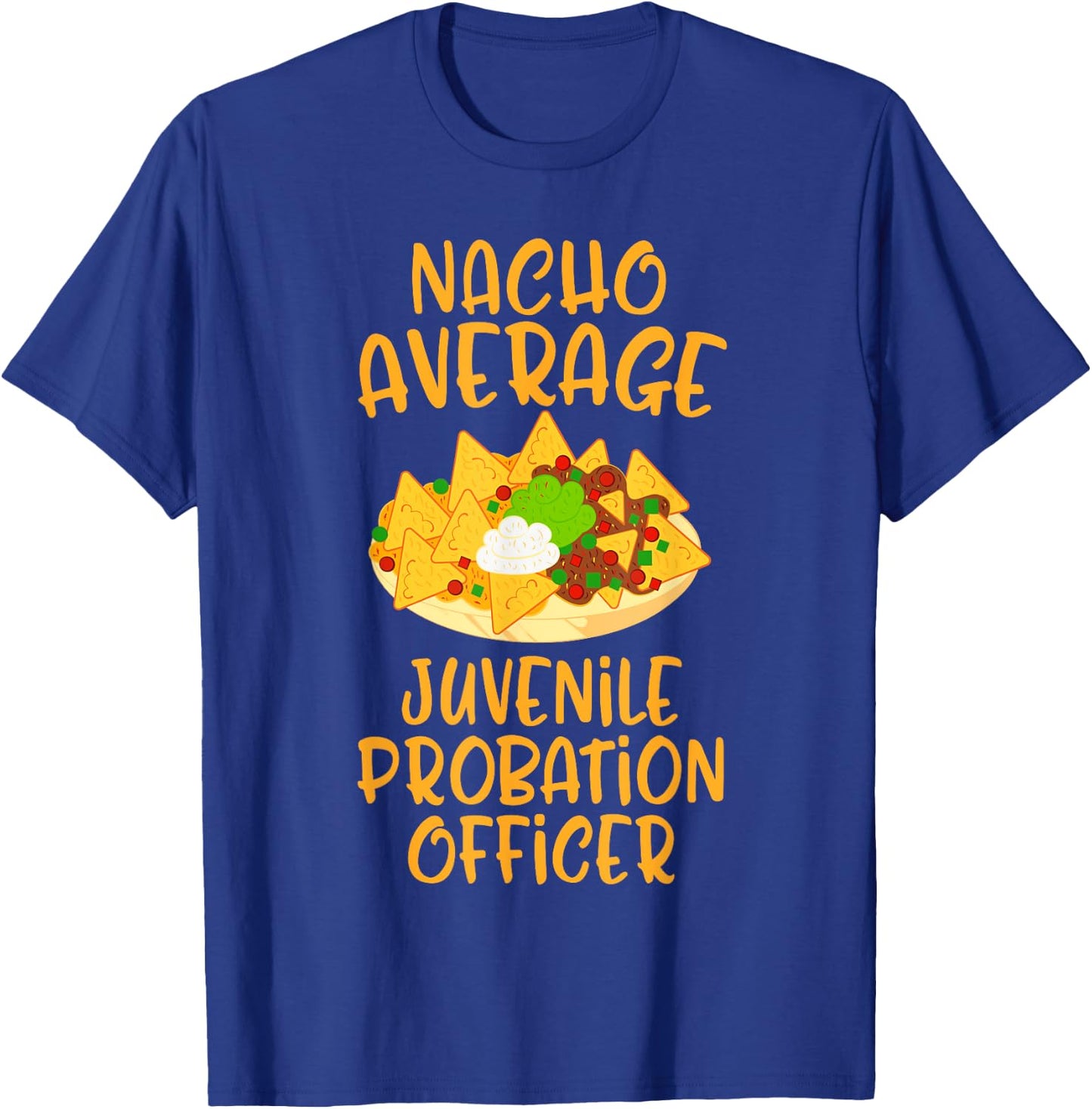 Cinco De Mayo Nacho Average Juvenile Probation Officer Gift T-Shirt - T-Shirt | Royal