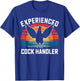 Experienced Cock Handler Funny Chicken Rooster Adult Meme T-Shirt - T-Shirt | Royal