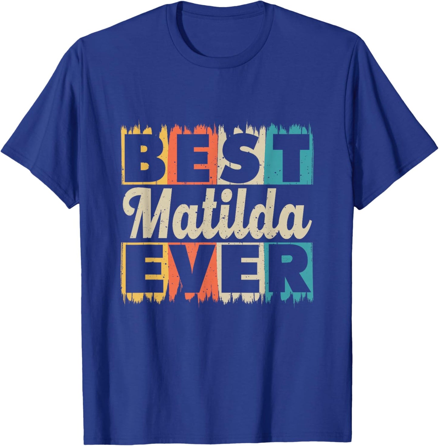 Retro Personalised Name Best Matilda Ever T-Shirt - T-Shirt | Royal