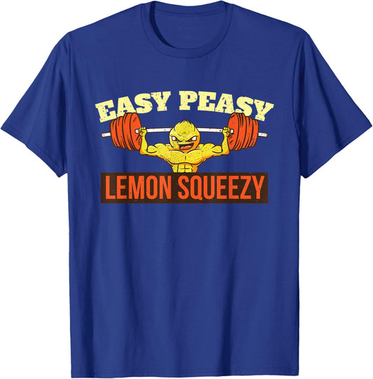 Easy Peasy Lemon Squeezy Hometraining Gym Weightlifting Body T-Shirt - T-Shirt | Royal