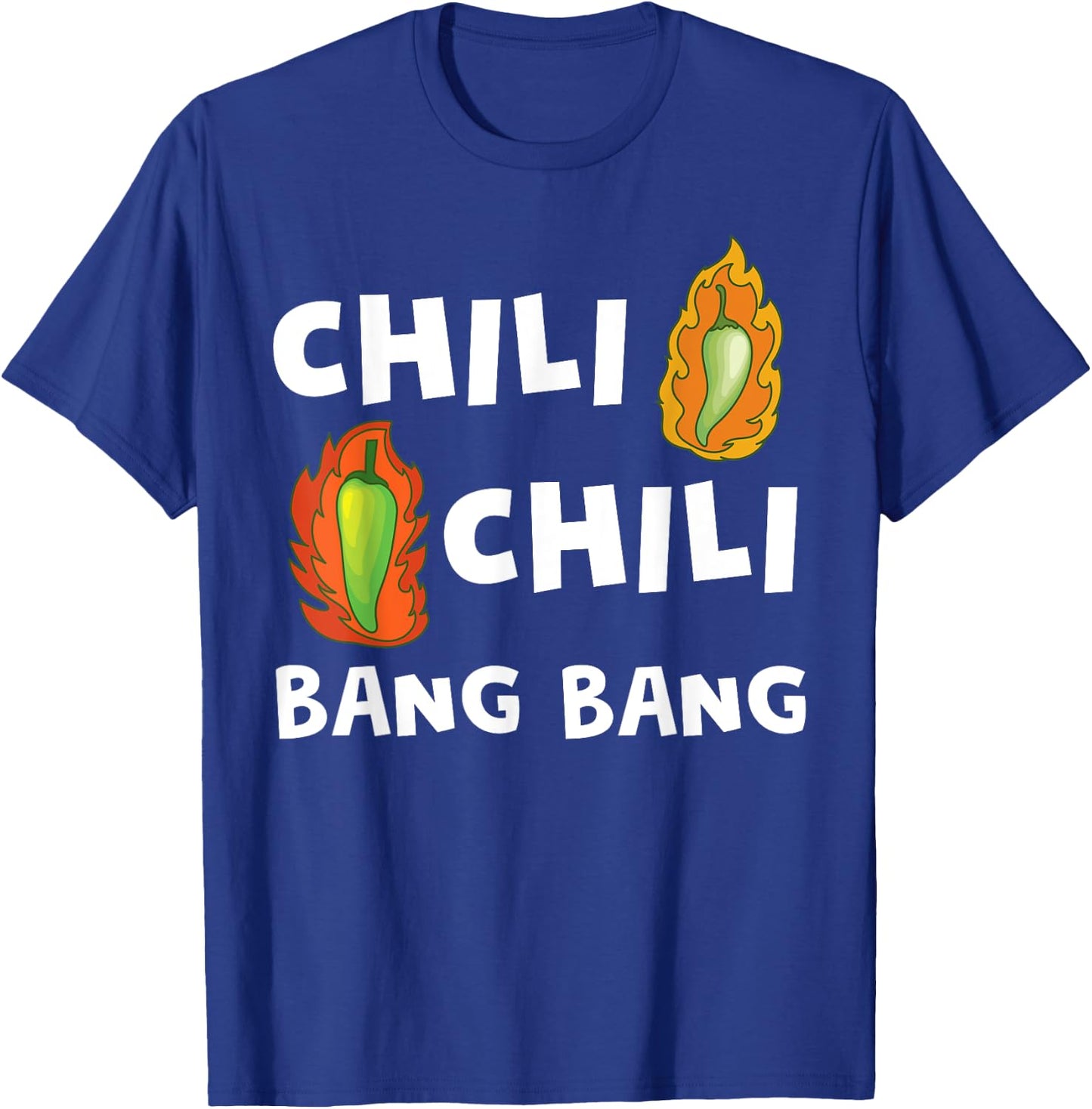 Funny Chili Bang Spicy Hot Pepper Chefs Cooking T-Shirt - T-Shirt | Royal