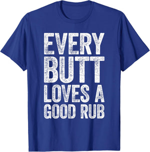 Every Butt Loves A Good Rub BBQ Smoker Shirt T-Shirt - T-Shirt | Royal