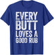 Every Butt Loves A Good Rub BBQ Smoker Shirt T-Shirt - T-Shirt | Royal