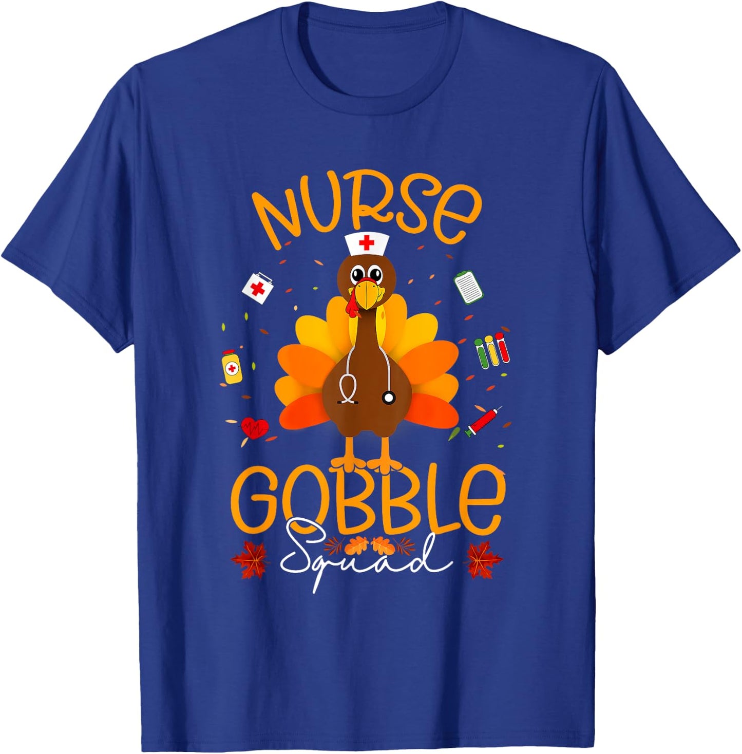 Nurse Turkey Gobble Squad Rn Fnp Er Nurse Thanksgiving T-Shirt - T-Shirt | Royal