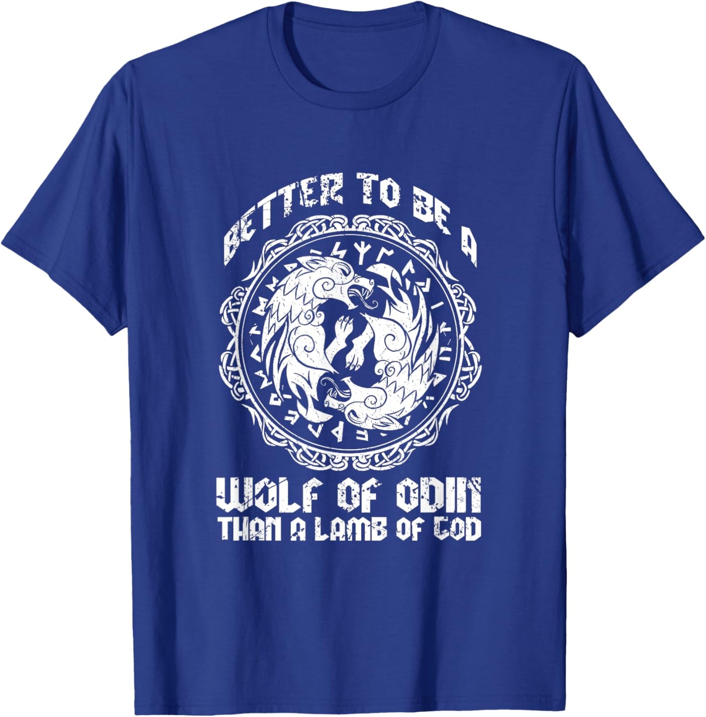Better to be a Wolf of Odin than a Lamb of God T-Shirt - T-Shirt | Royal