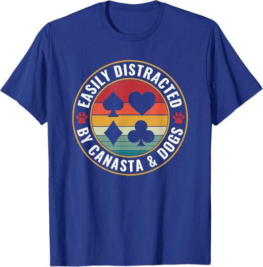 Easily distracted by Canasta and Dogs Card Game Canasta T-Shirt - T-Shirt | Royal