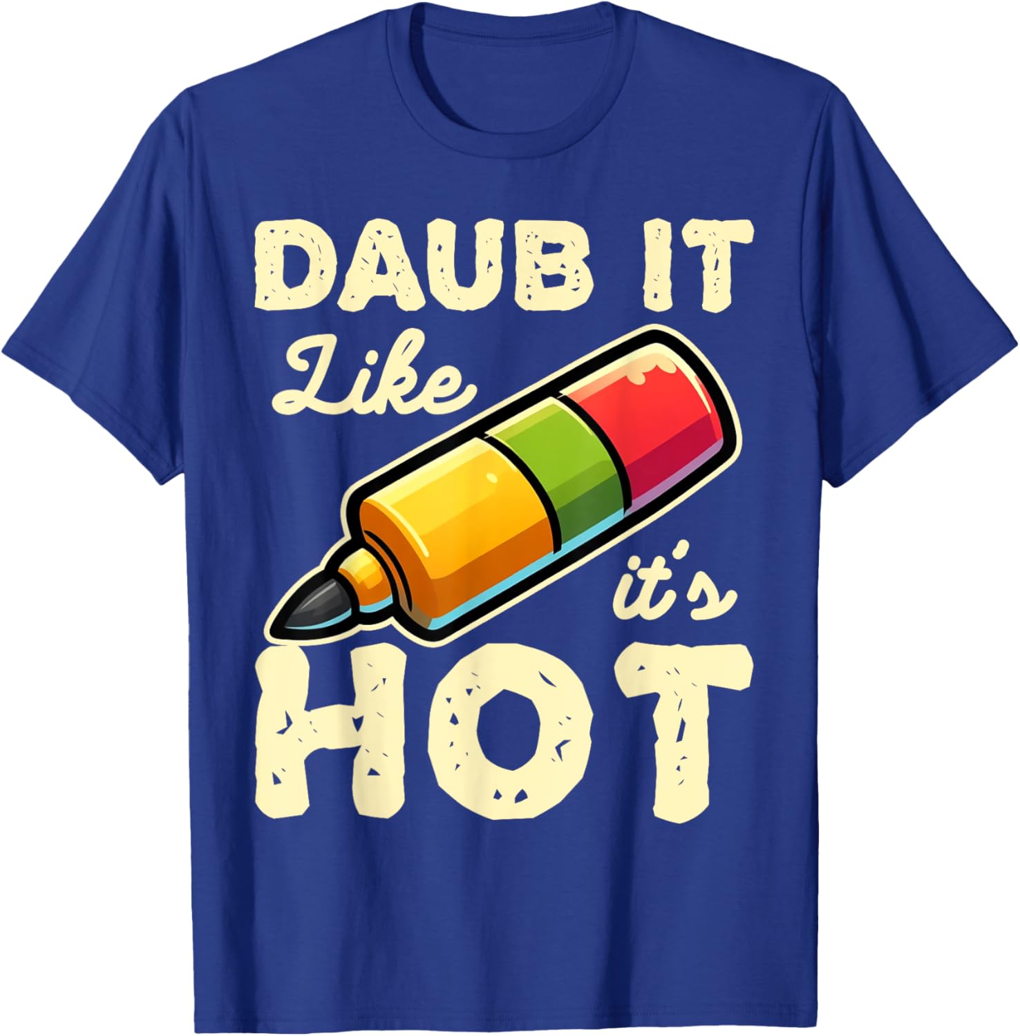 Funny Bingo Daub It Like It's Hot Game Design T-Shirt - T-Shirt | Royal