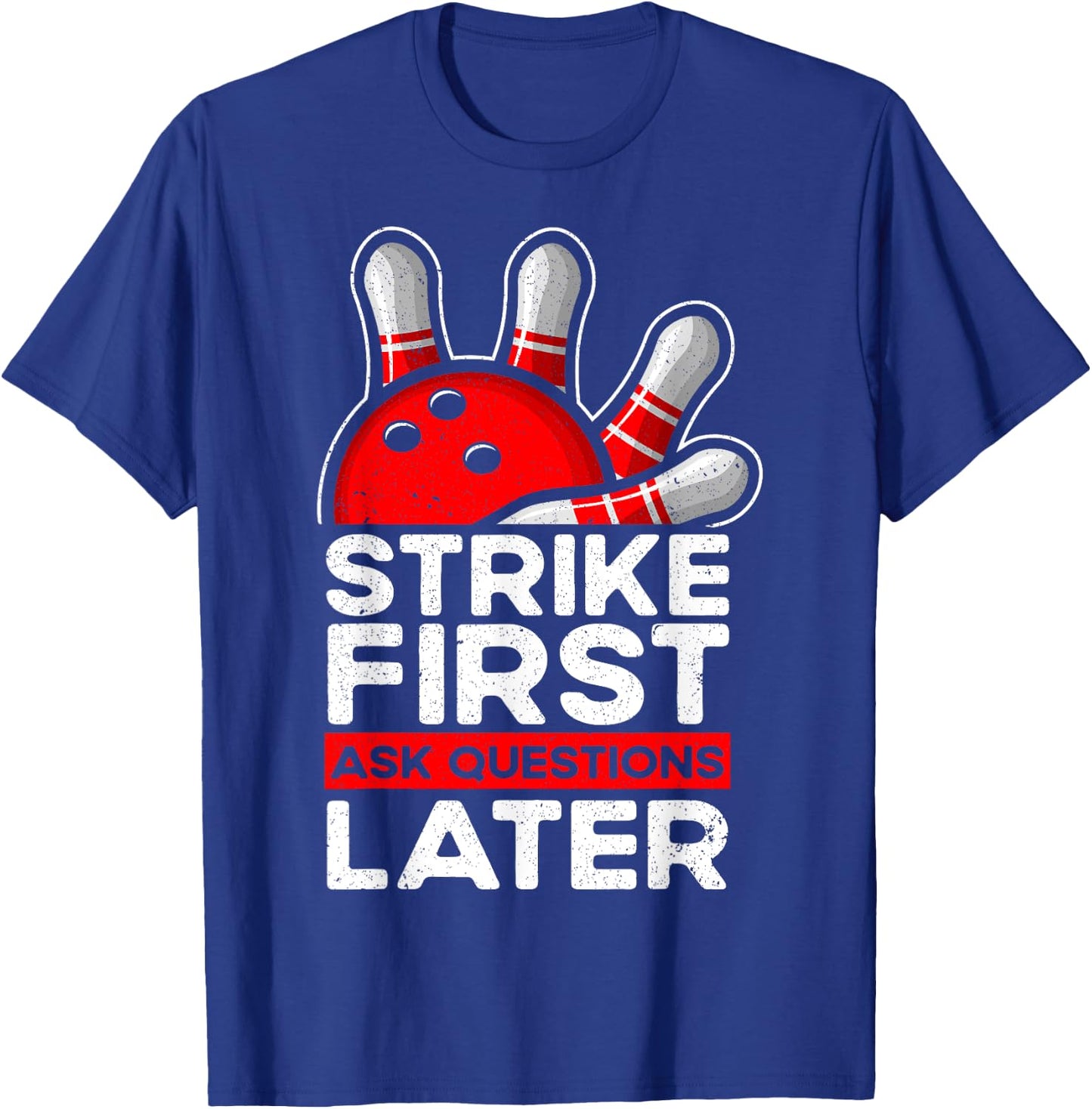 Strike - Bowler Bowling Ball Funny Bowling T-Shirt - T-Shirt | Royal