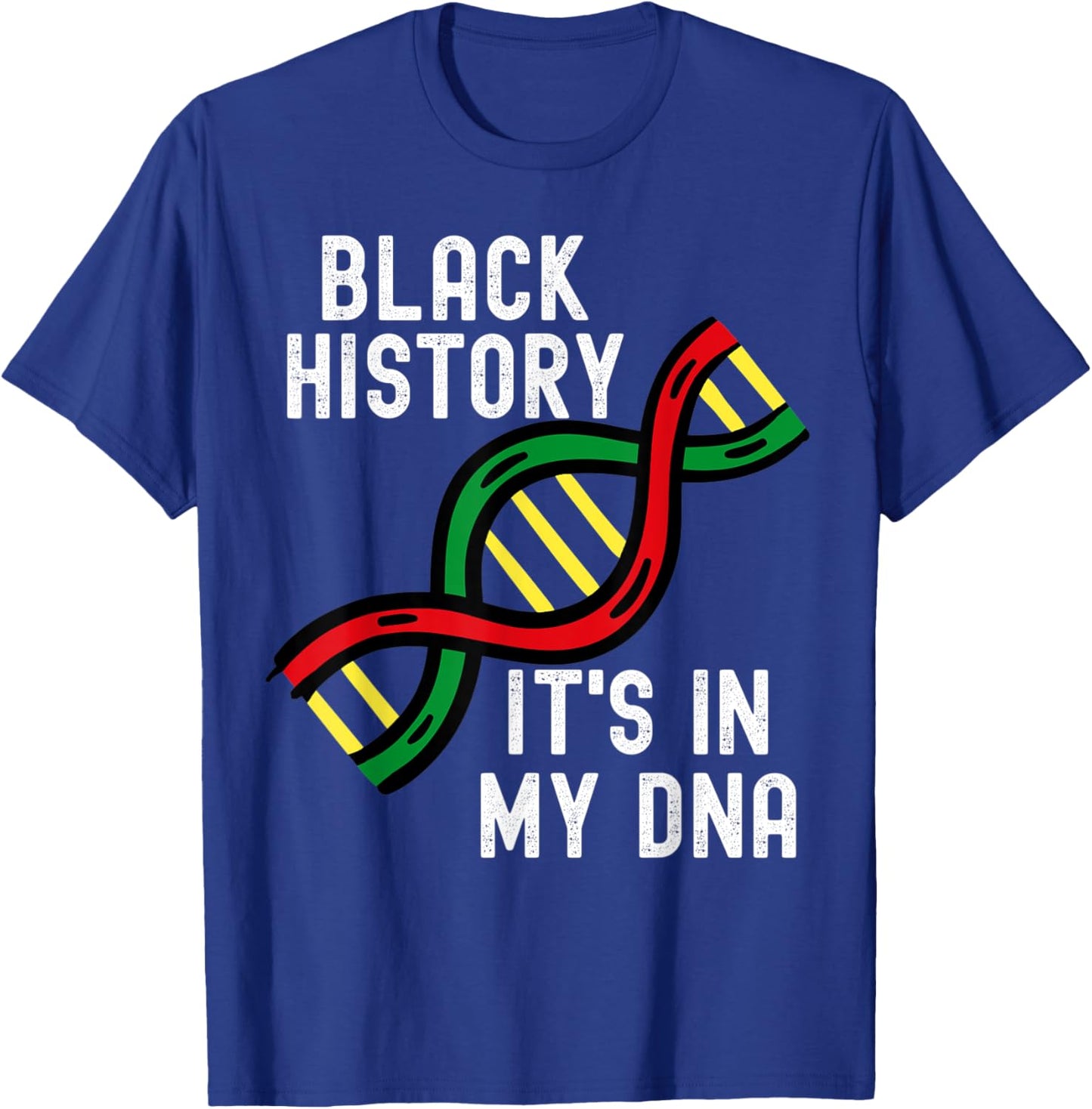 It's In My DNA Black History Proud African Gift Africa T-Shirt - T-Shirt | Royal