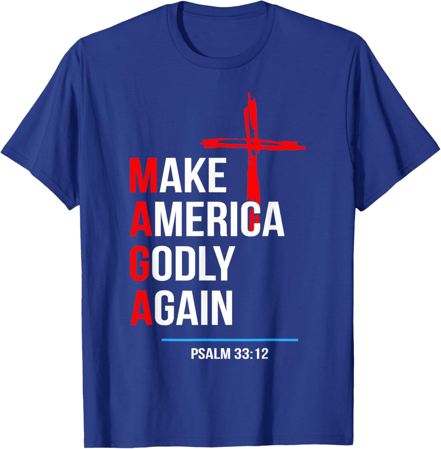 Make America Godly Again Psalm 33 12 T-Shirt - T-Shirt | Royal