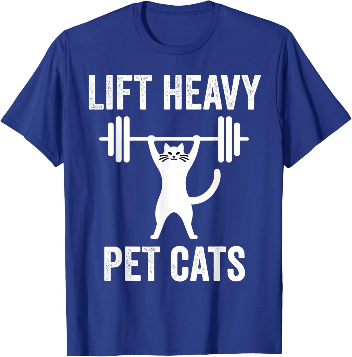 Lift Heavy Pet Cats Funny Gym Workout Weight Lifter T-Shirt - T-Shirt | Royal