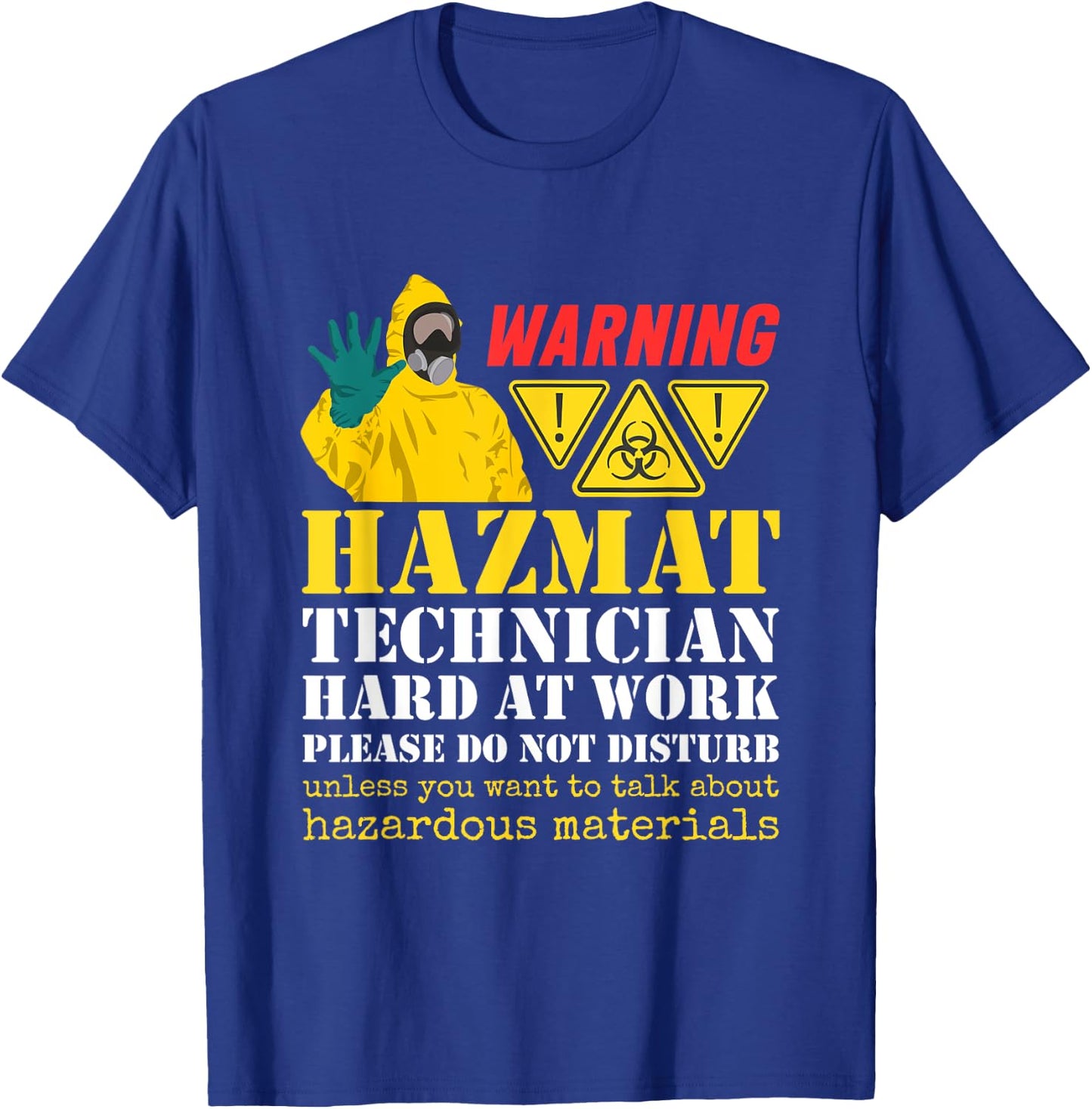 Hazmat Technician Tech Biohazard Worker Hazardous Materials T-Shirt - T-Shirt | Royal