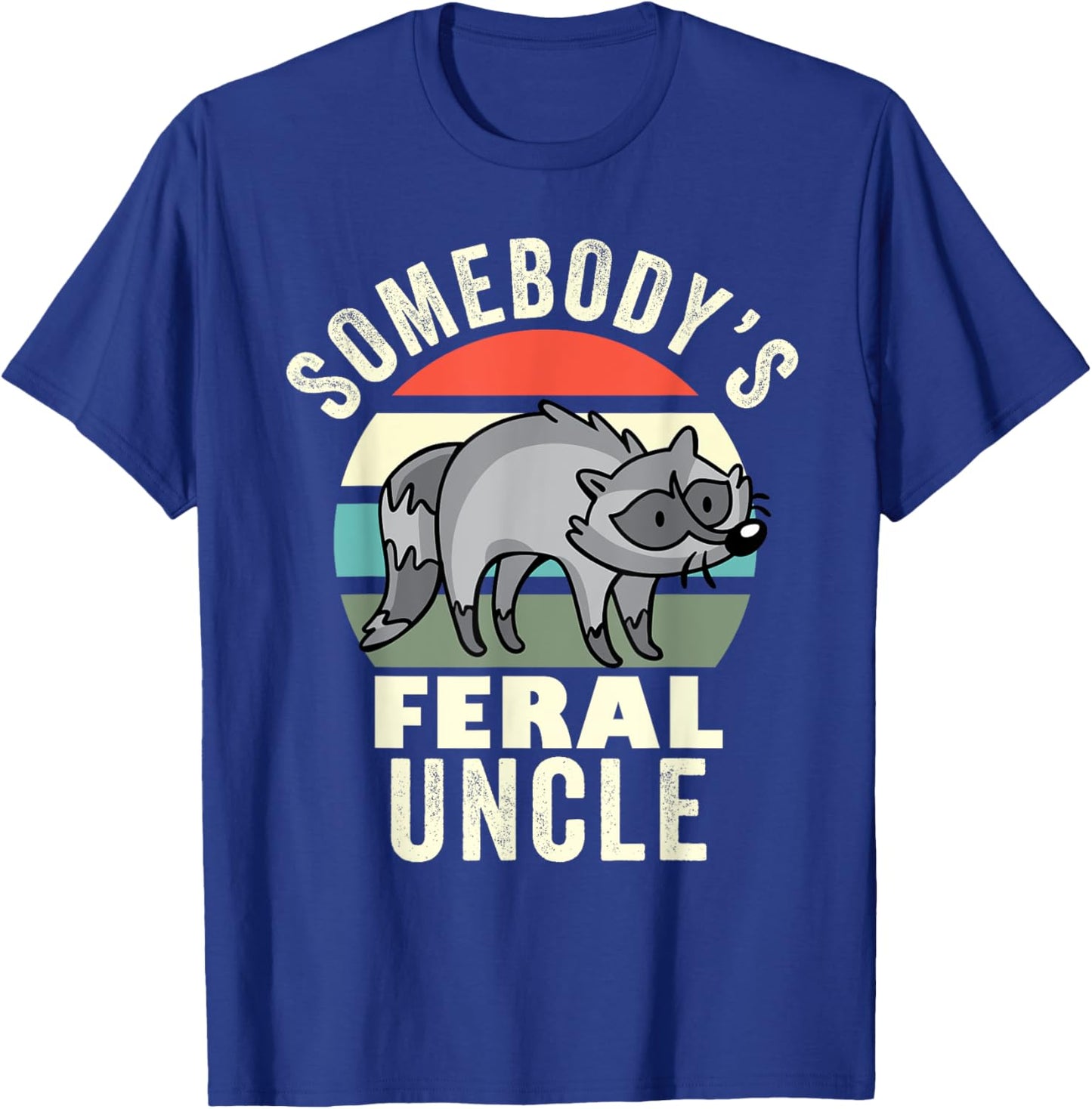 Somebody's Feral Uncle Wild Family Retro Groovy New Uncle T-Shirt - T-Shirt | Royal