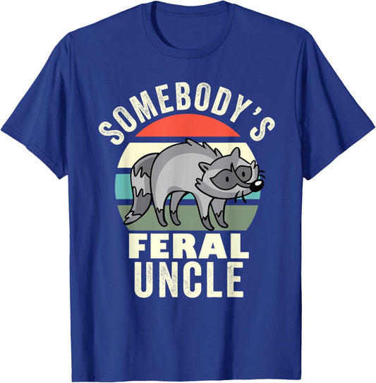 Somebody's Feral Uncle Wild Family Retro Groovy New Uncle T-Shirt - T-Shirt | Royal