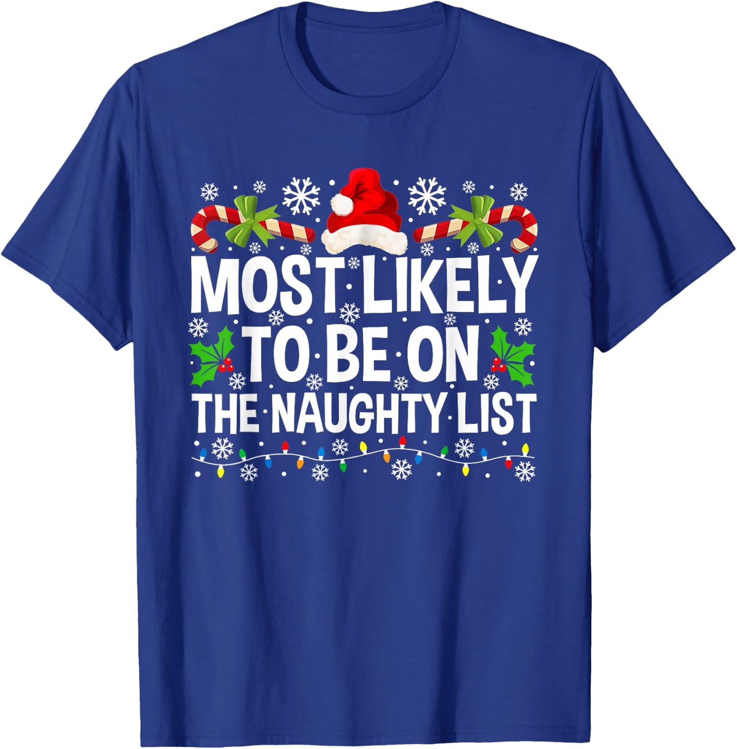 Most Likely To Be On The Naughty List Christmas Family T-Shirt - T-Shirt | Royal