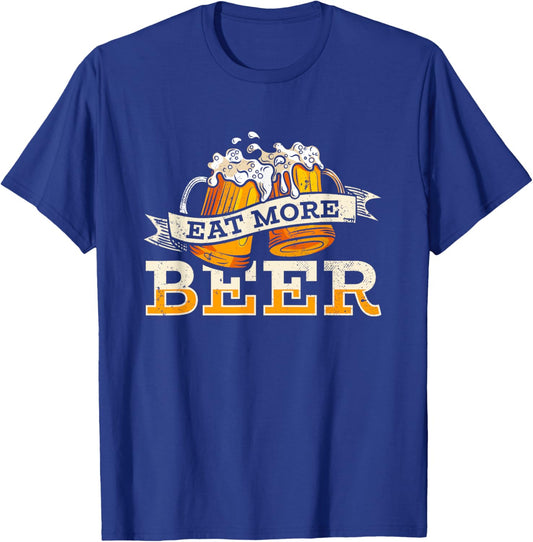 Eat More Beer | Craft Beer Lover | Beer Drinker T-Shirt - T-Shirt | Royal
