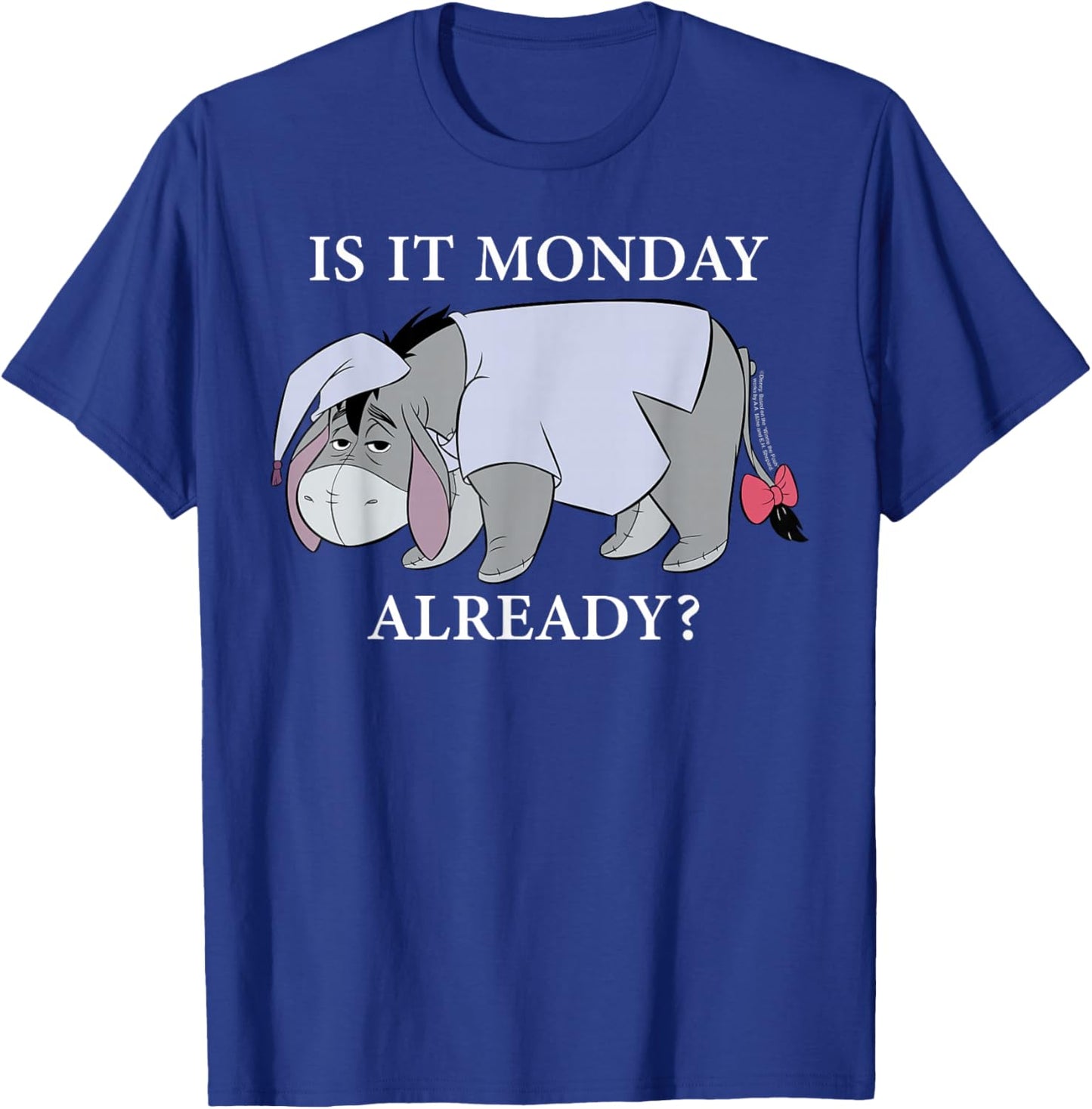 Disney Winnie the Pooh Eeyore "Is it Monday Already?" Funny T-Shirt - T-Shirt | Royal