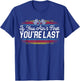 If You Ain't First You're Last Racing Motor Racer Car Racer T-Shirt - T-Shirt | Royal