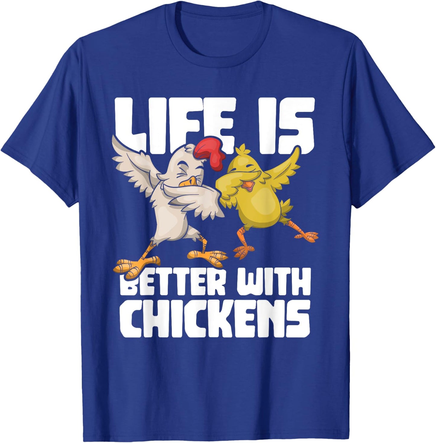 Dabbing Hen Dab Rooster Life Is Better With Chickens T-Shirt - T-Shirt | Royal