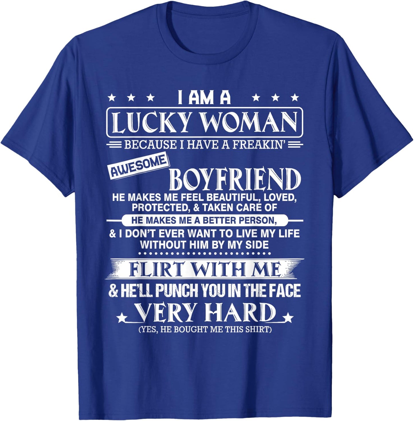 I am a lucky woman I have a freakin' awesome boyfriend T-Shirt - T-Shirt | Royal
