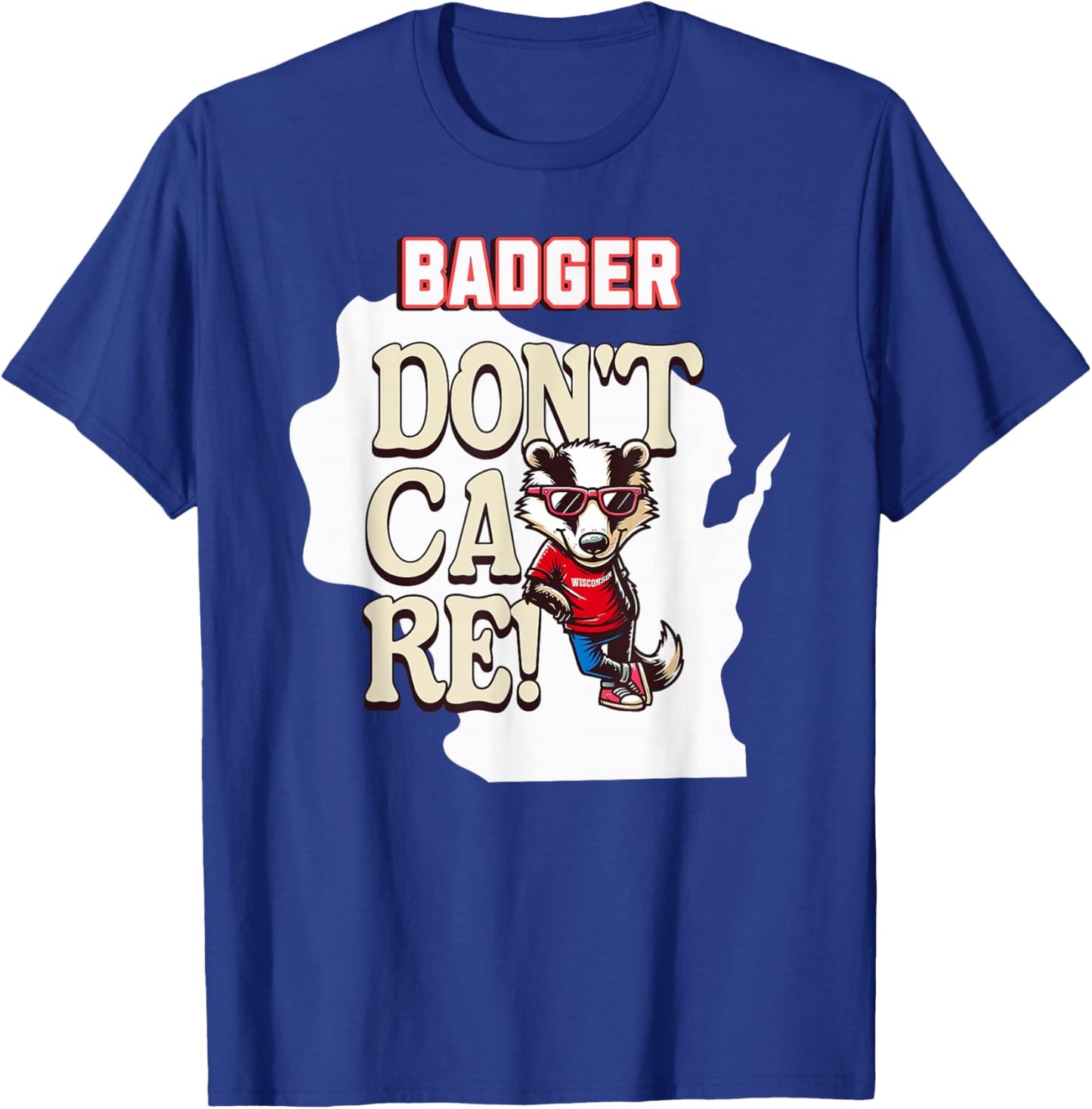 Badger Don't Care. T-Shirt - T-Shirt | Royal