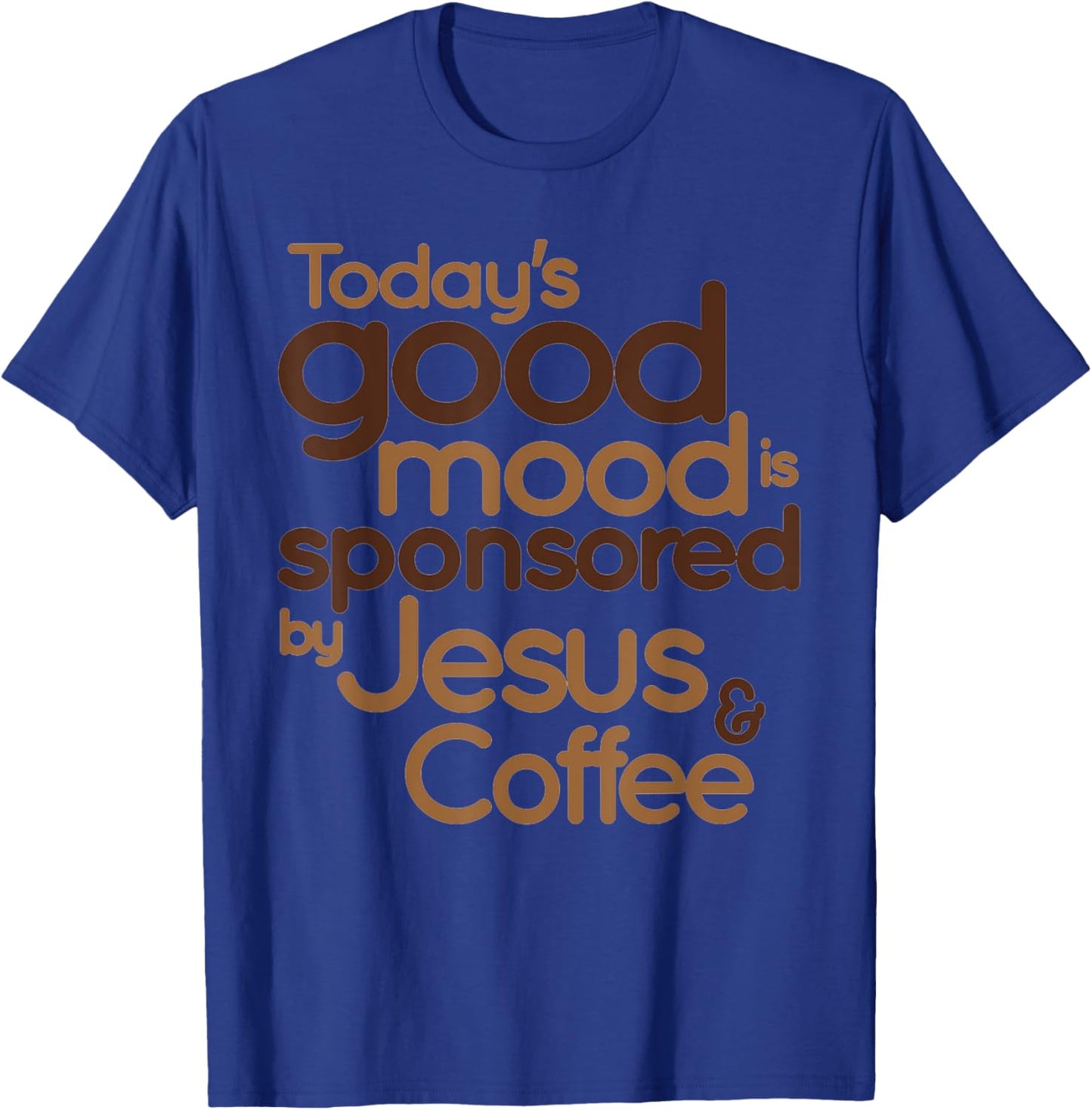 Today's good mood is sponsored by Jesus and Coffee T-Shirt - T-Shirt | Royal
