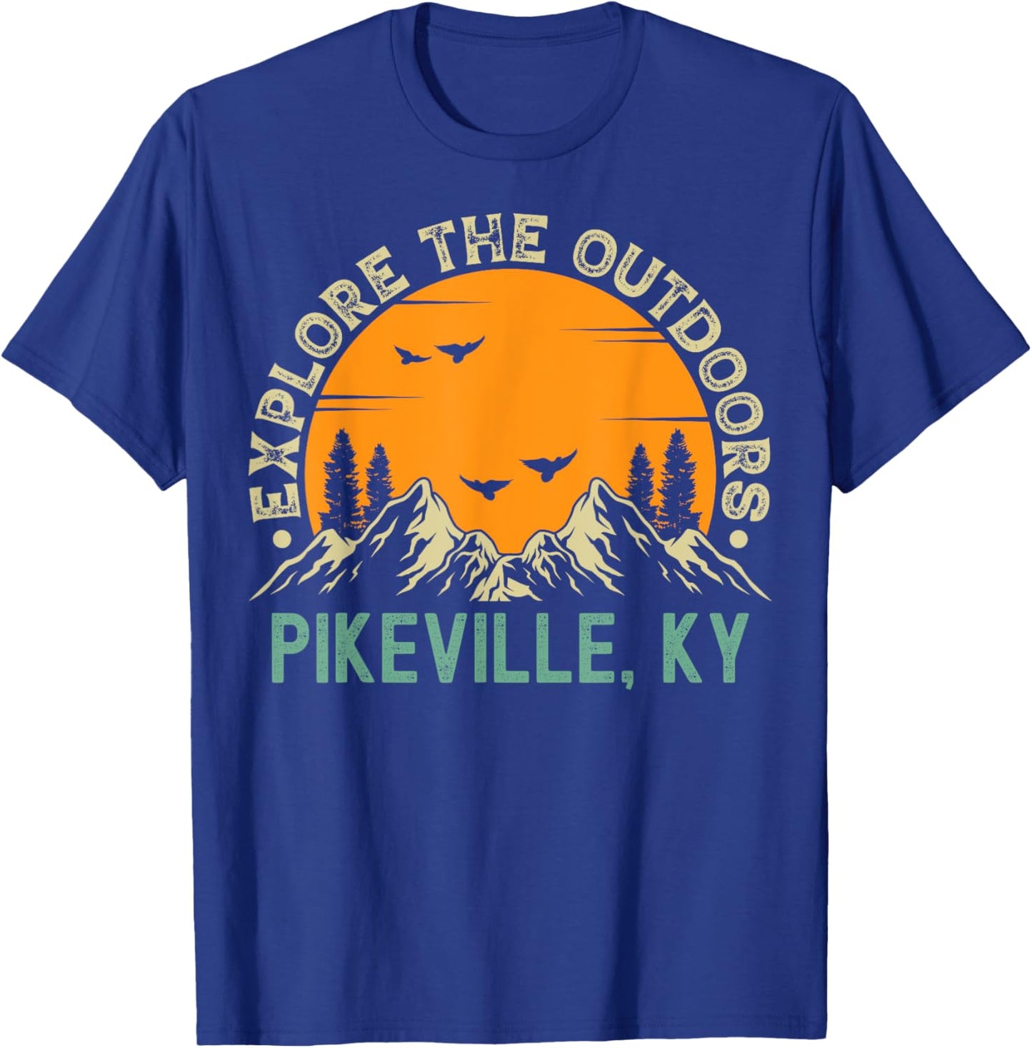 Pikeville, Kentucky - Explore The Outdoors T-Shirt - T-Shirt | Royal